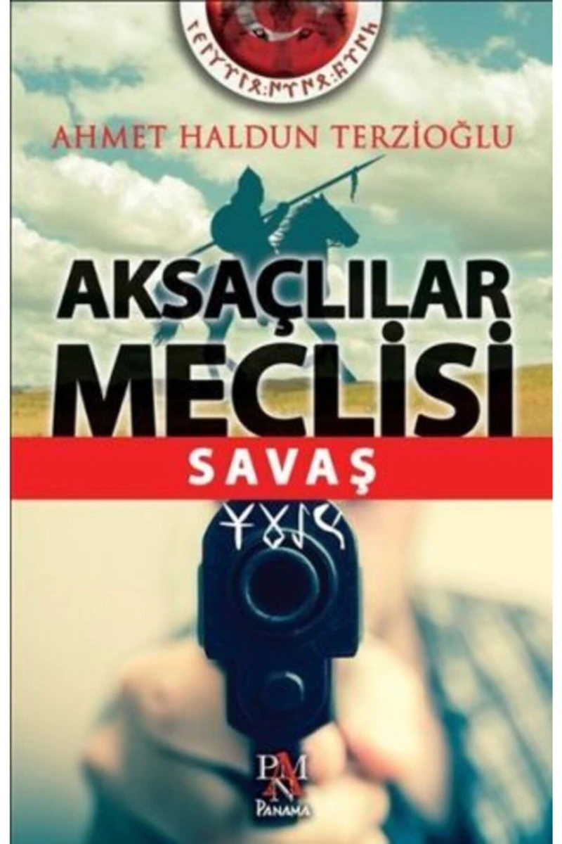 Aksaçlılar Meclisi Savaş - Ahmet Haldun Terzioğlu