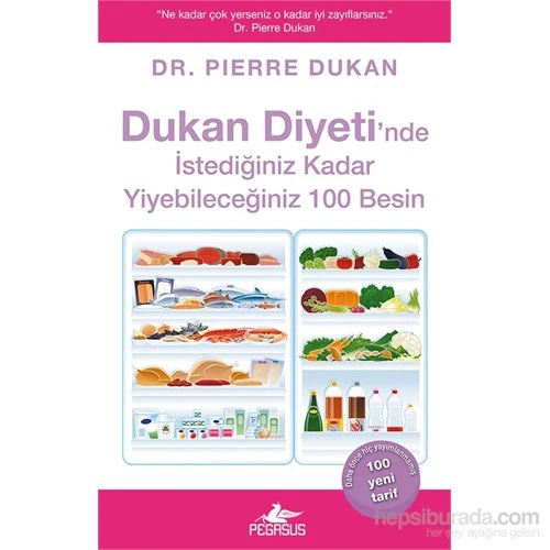 Dukan Diyeti’nde İstediğiniz kadar Yiyebileceğiniz 100 Besin - Pierre Dukan