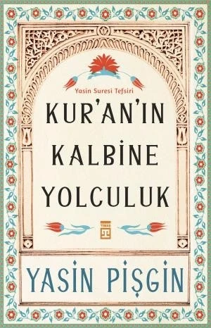 Kuranın Kalbine Yolculuk - Yasin Pişgin