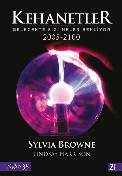 Kehanetler Gelecekte Sizi Neler Bekliyor 2005-2100 - Sylvia Browne