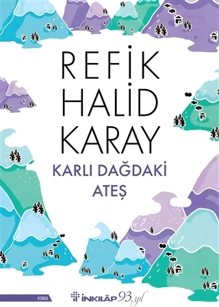 Karlı Dağdaki Ateş - Refik Halid Karay