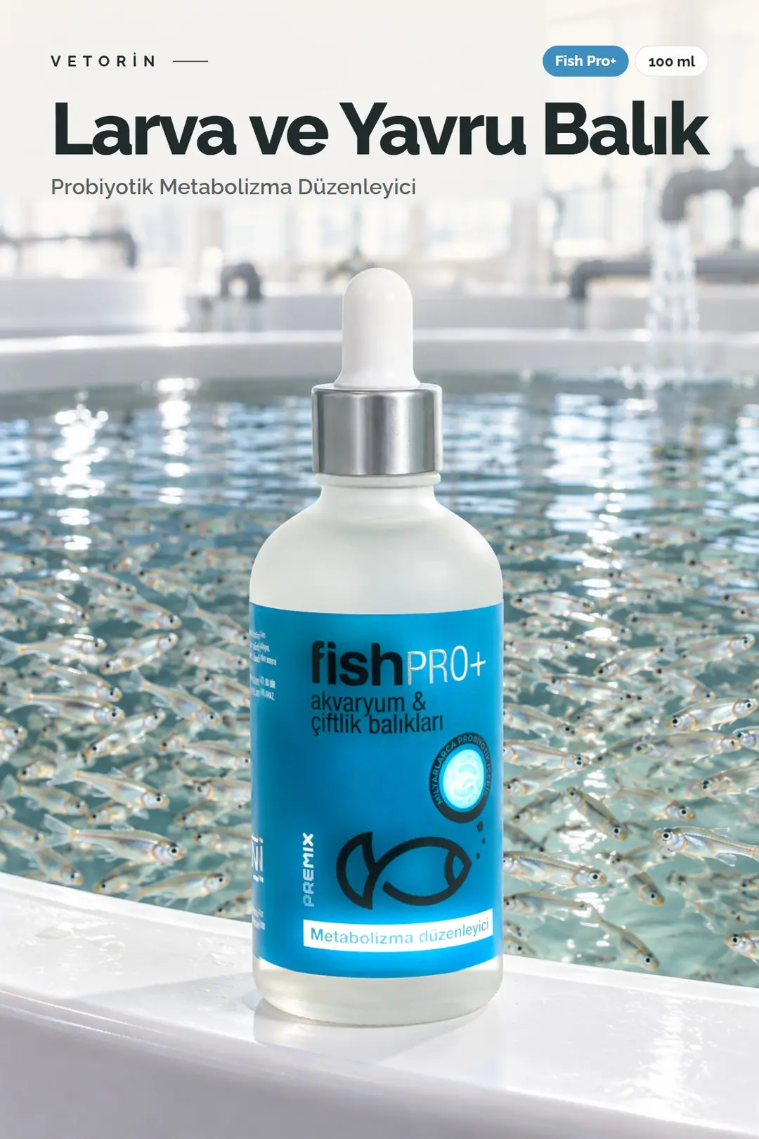 Larva ve Yavru Balık ve Vetorin Fish Pro+ şişesi