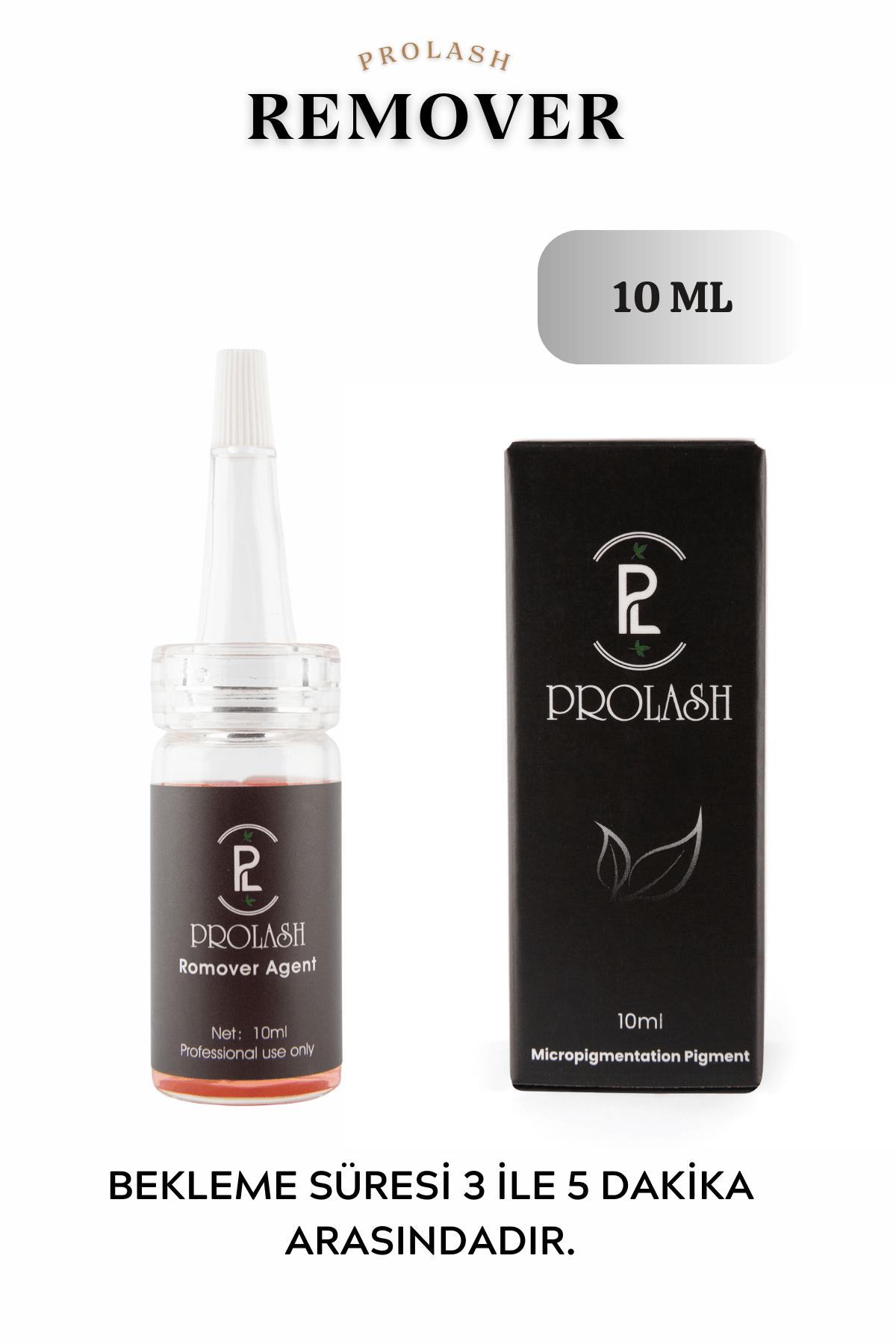  PROLASH Pigmentation Kalıcı Makyaj REMOVER 10 ML