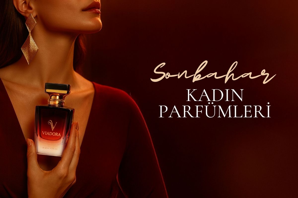 Sonbahar Kadın Parfümleri ve En Gözde Notalar 2025