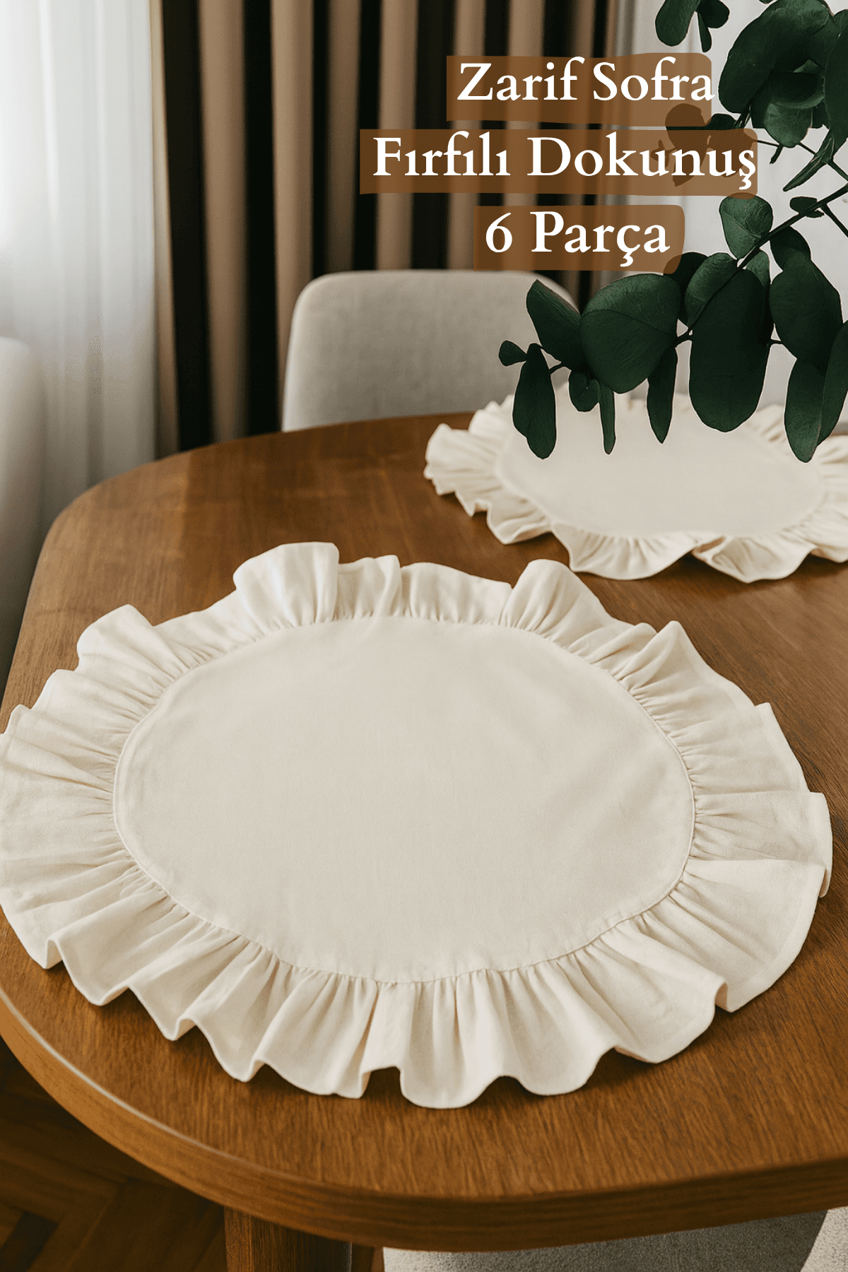 Fırfırlı Keten Amerikan Servisi Yuvarlak 6'lı 40x40