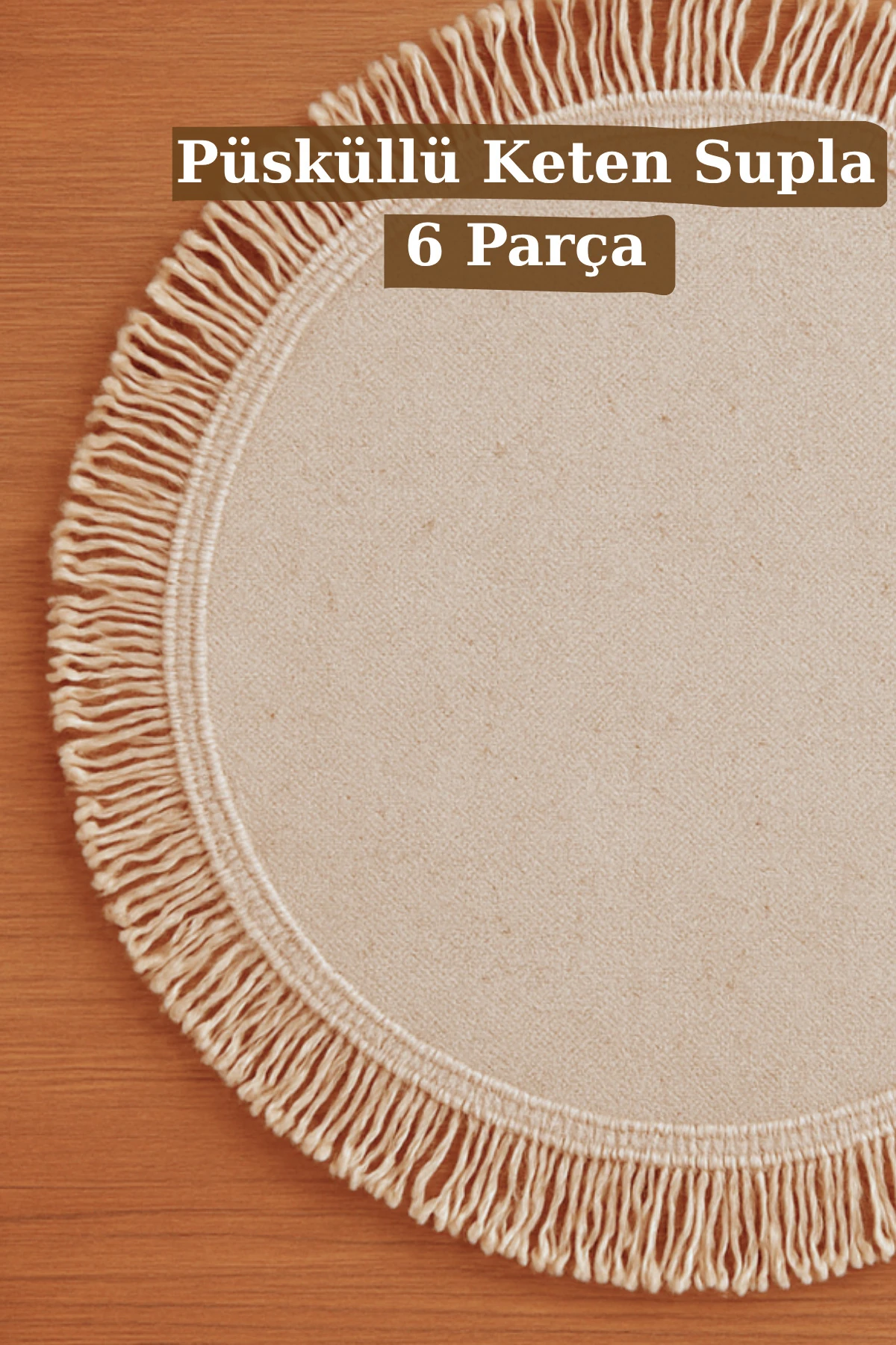Püsküllü Keten Amerikan Servis Seti (6 Adet) - Doğal Bej - 40 x 40
