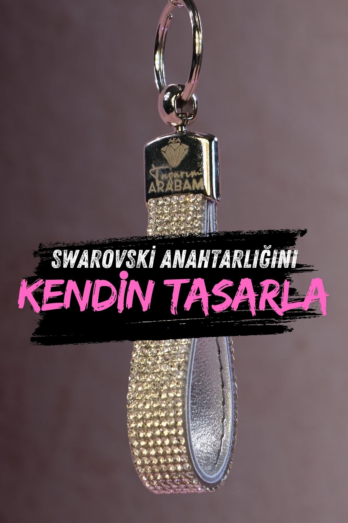 Swarovski Anahtarlığını Kendin Tasarla