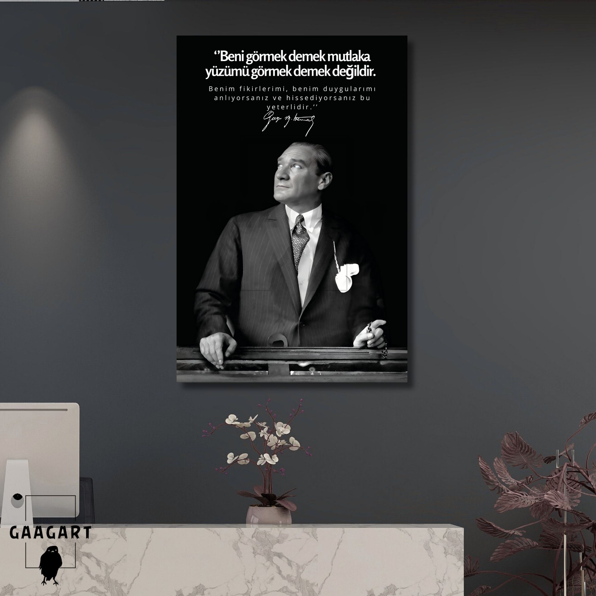 Tekli Dikey Kanvas Makam Panosu Atatürk Sözleri Beni görmek demek mutlaka yüzümü görmek demek değildir.