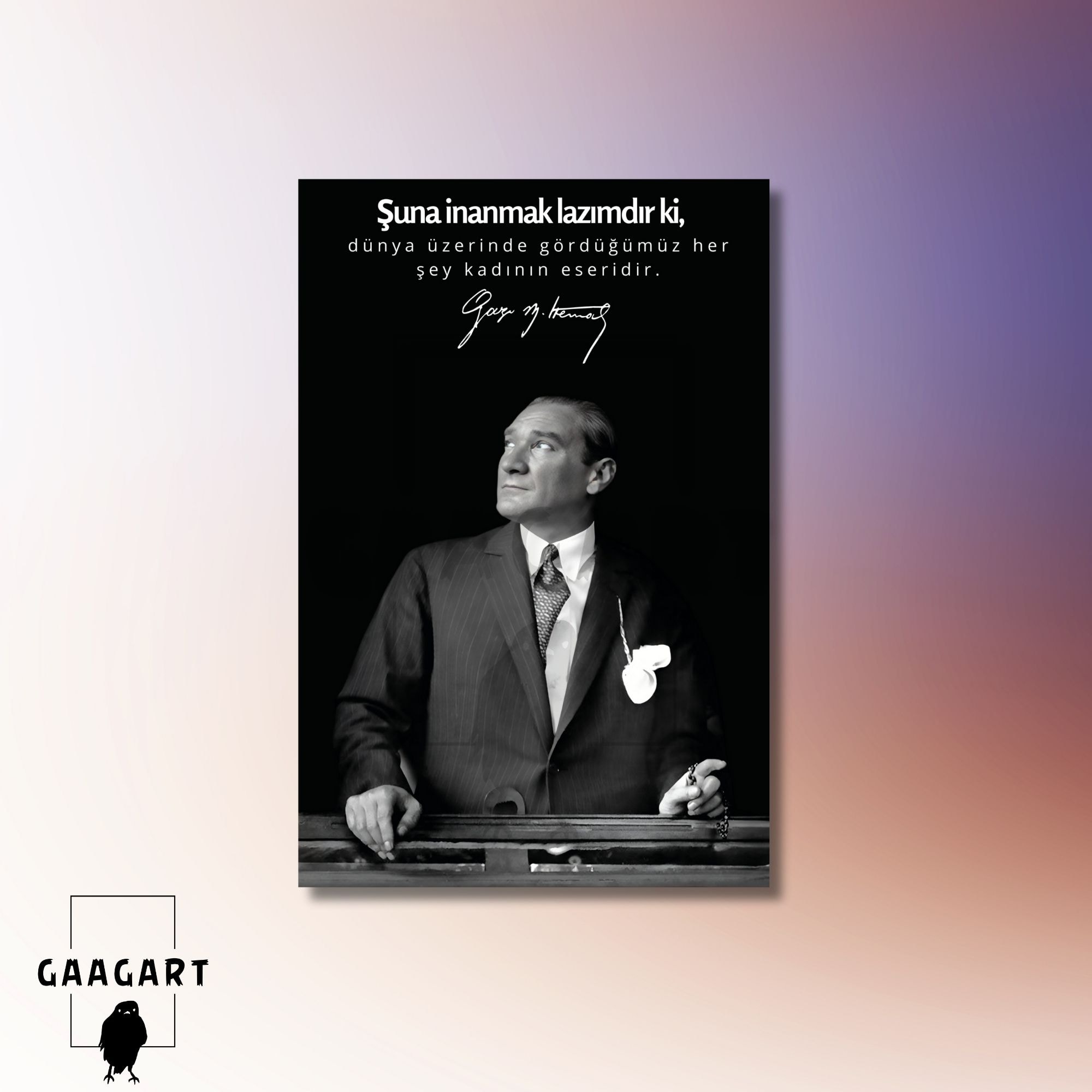 Tekli Dikey Kanvas Atatürk Sözleri Dünya üzerinde gördüğümüz her şey kadının eseridir.