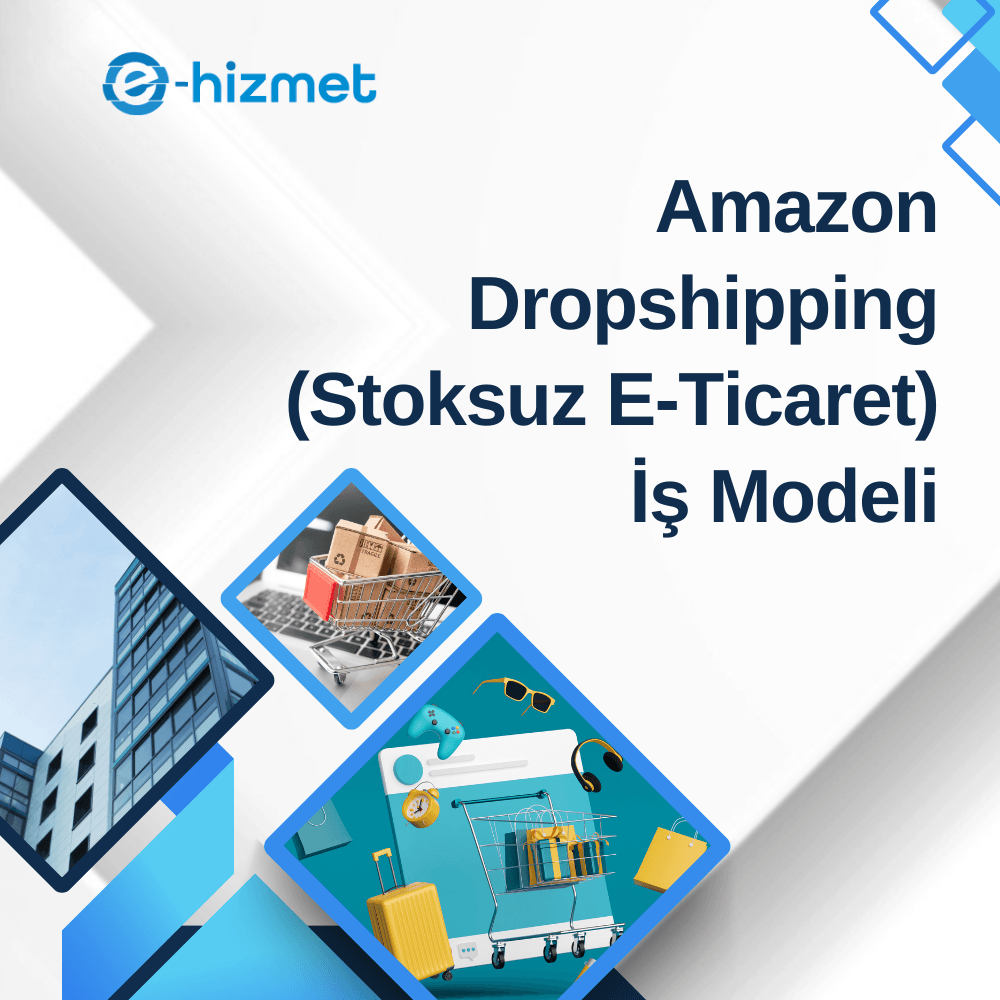 Amazon Dropshipping Stoksuz E-Ticaret İş Modeli