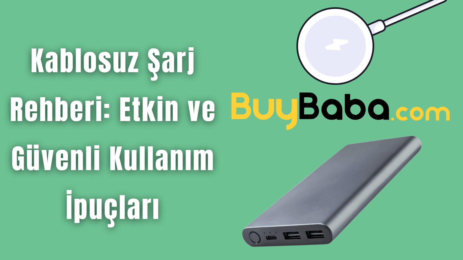 Kablosuz Şarj Rehberi: Etkin ve Güvenli Kullanım İpuçları