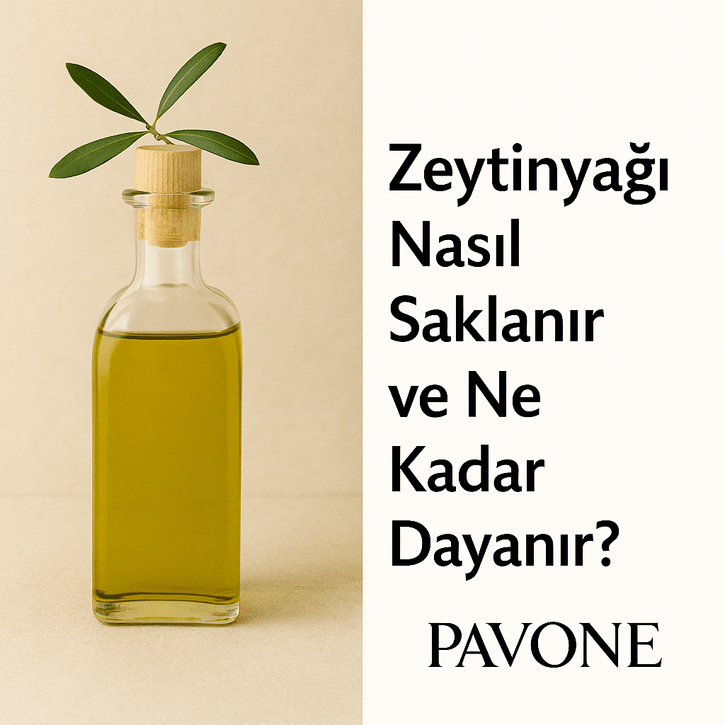 Zeytinyağı Nasıl Saklanır ve Ne Kadar Dayanır?