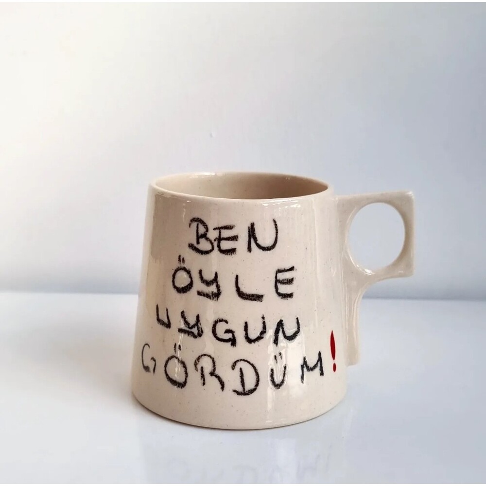  Stoneware Kupa " Ben Öyle Uygun Gördüm"