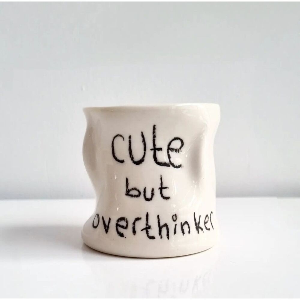 Porselen Kulpsuz Kupa " Cute But Overthinker "