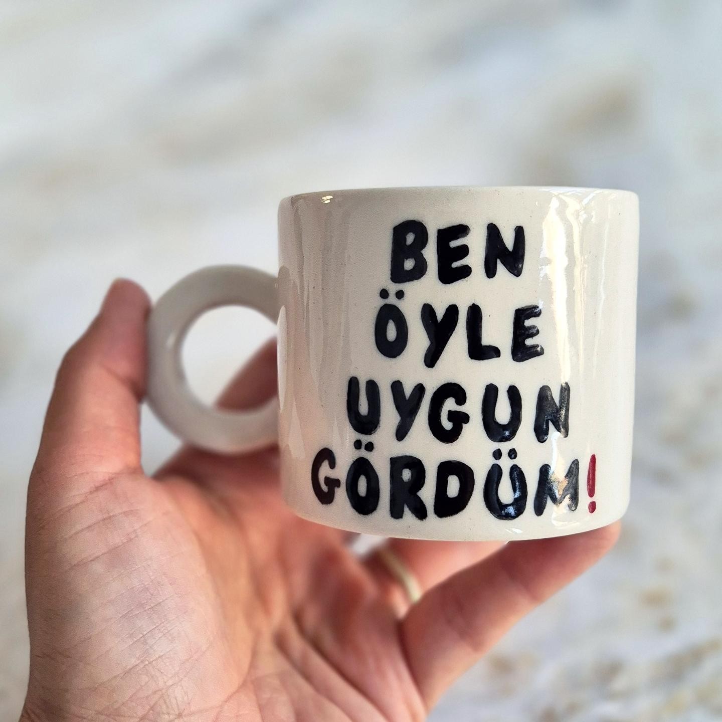 Stoneware Kulplu Kupa "Ben Öyle Uygun Gördüm" 