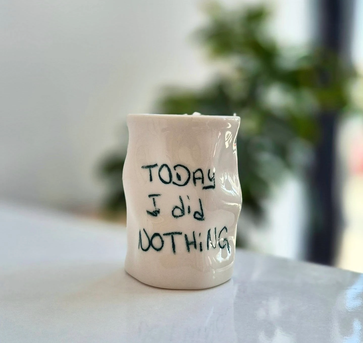 Porselen Amorf Kupa "TODAY I did NOTHiNG"