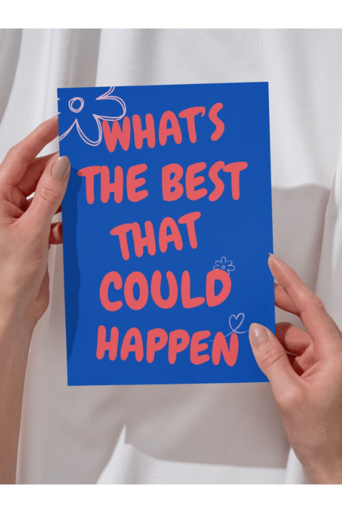 What's The Best That Could Happen Dekoratif Çerçevesiz Duvar Tablosu (POSTER) Pinterest Ev Dekoru
