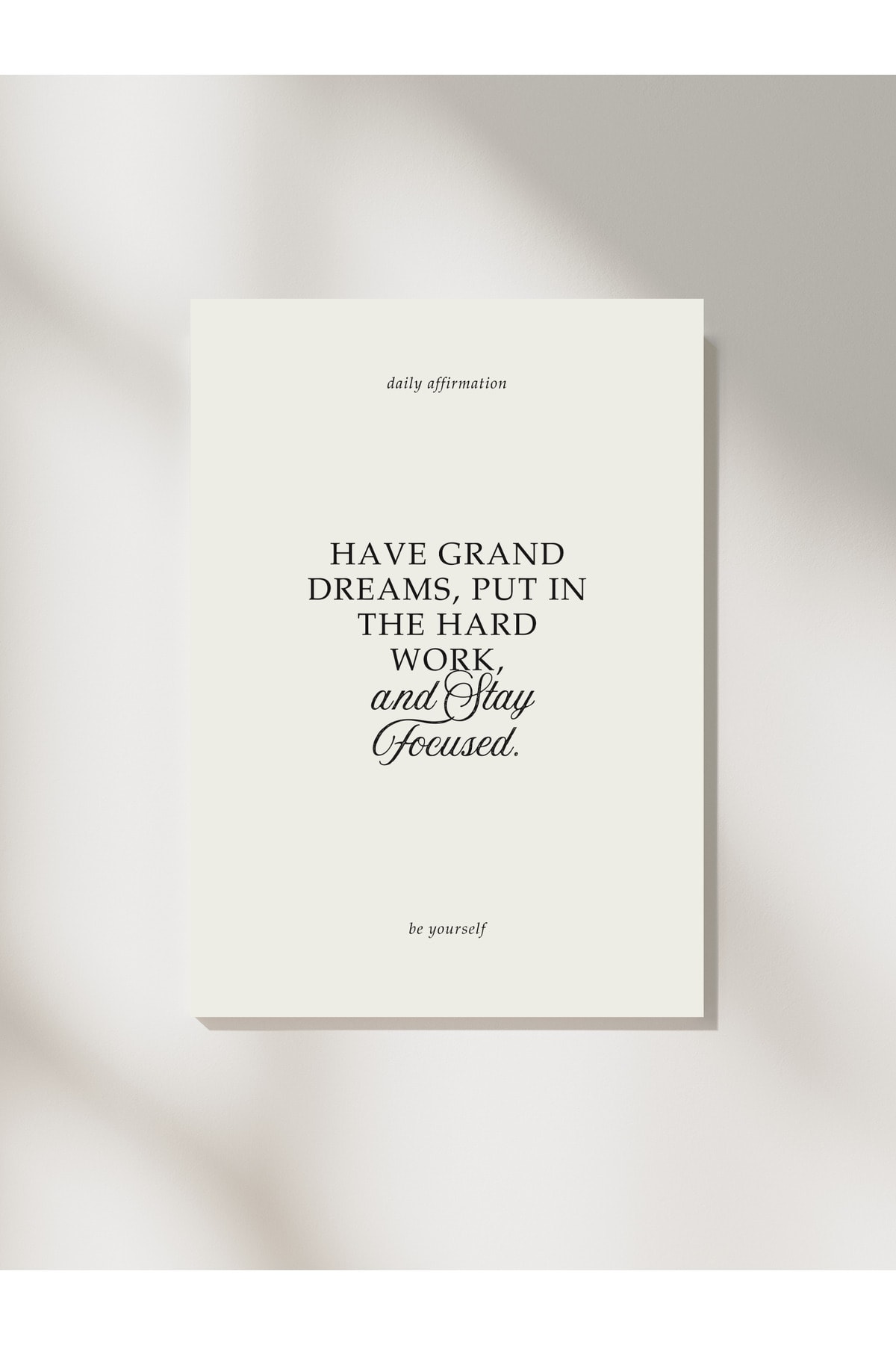 Daily Affirmation Motivasyon Tasarım Dekoratif Çerçevesiz Duvar Tablosu (POSTER)