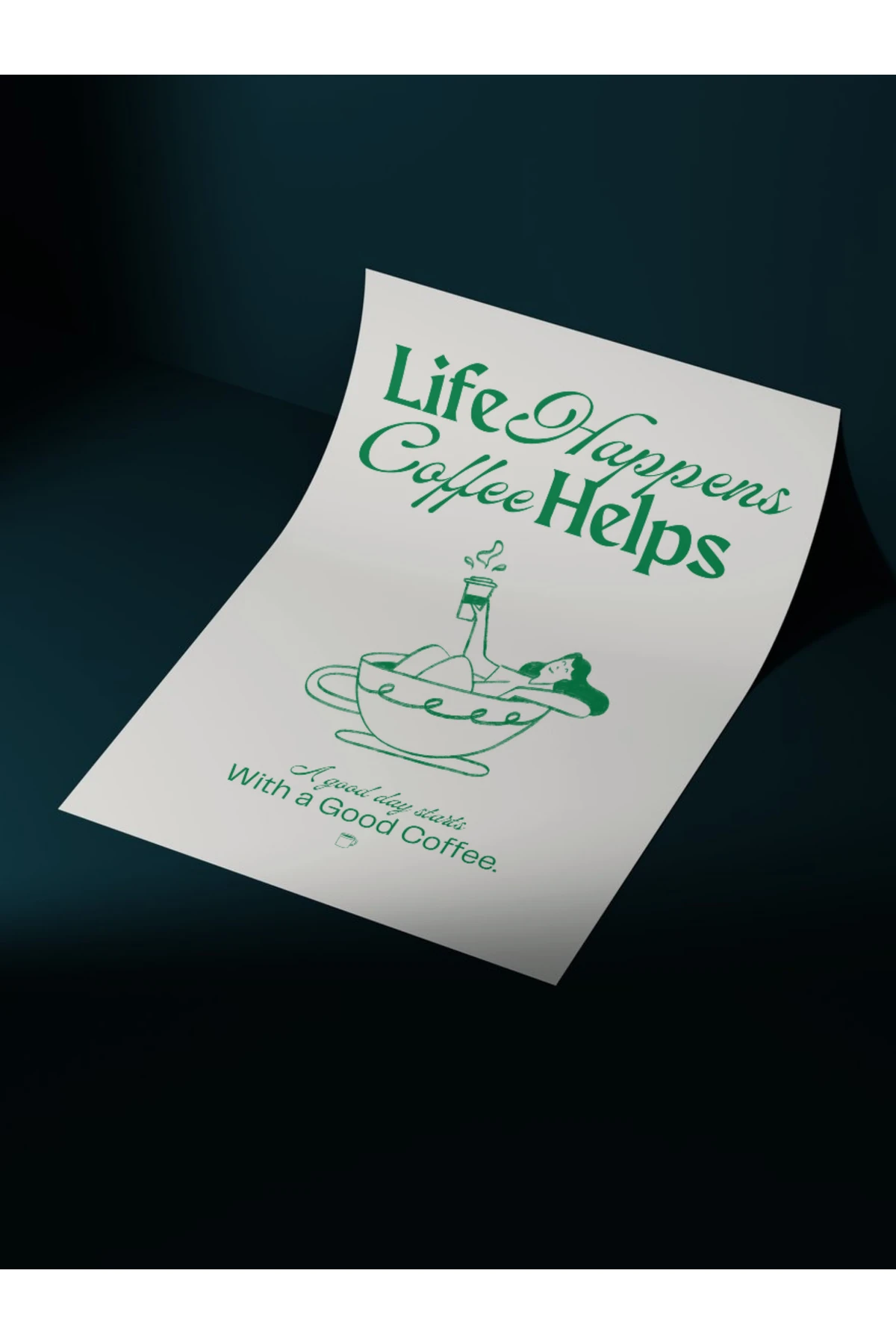 Life Happens Coffee Helps Tasarım Dekoratif Çerçevesiz Duvar Tablosu (POSTER)
