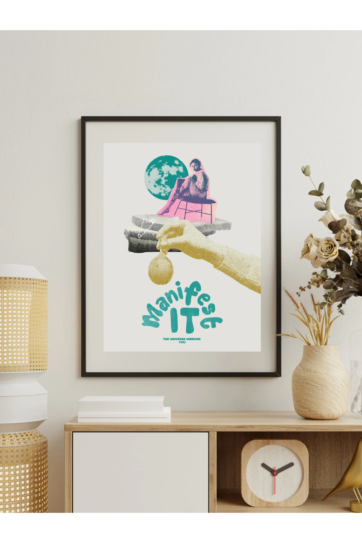Manifest It The Universe Mirrors You Tasarım Dekoratif Çerçevesiz Duvar Tablosu (POSTER)