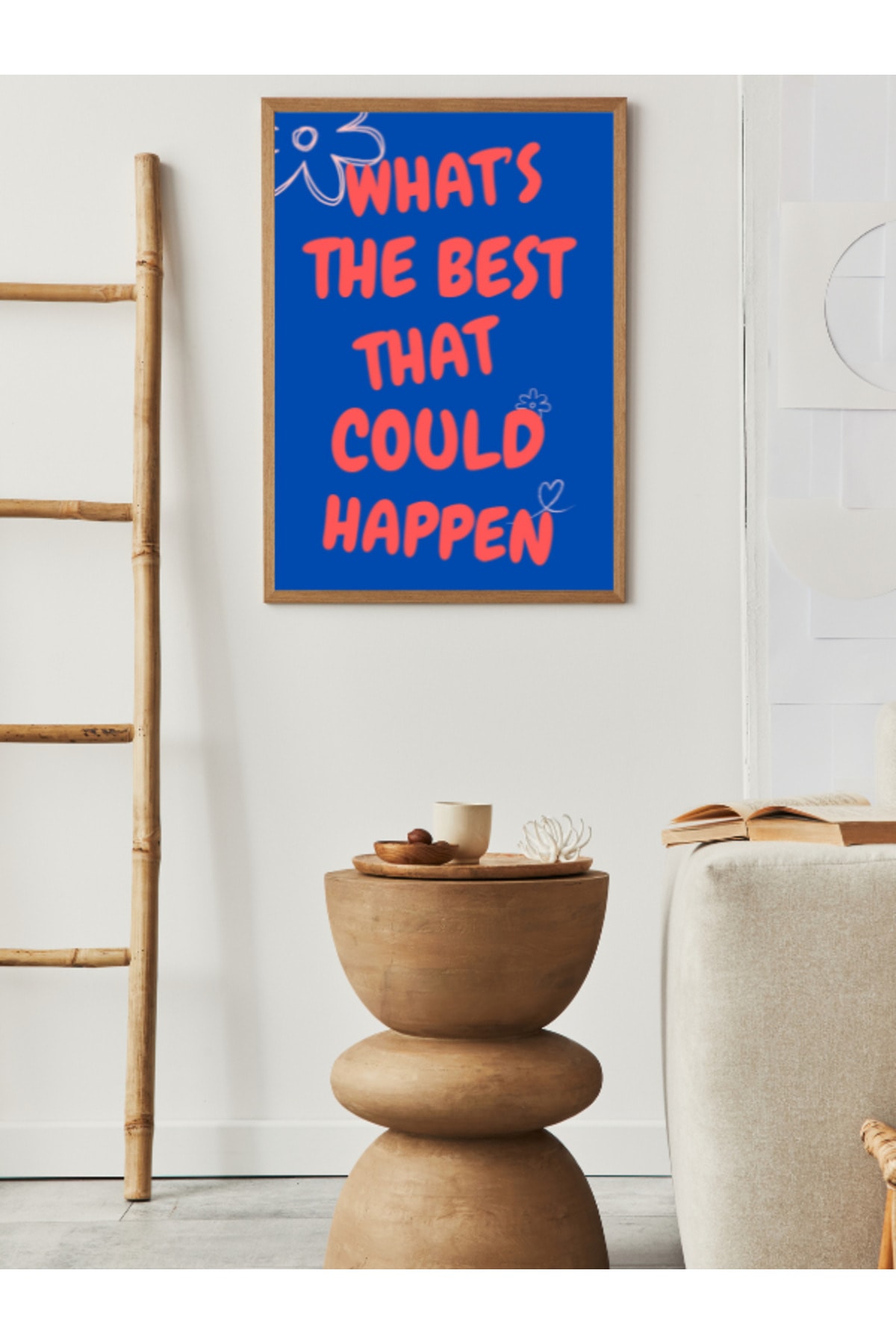 What's The Best That Could Happen Dekoratif Çerçevesiz Duvar Tablosu (POSTER) Pinterest Ev Dekoru