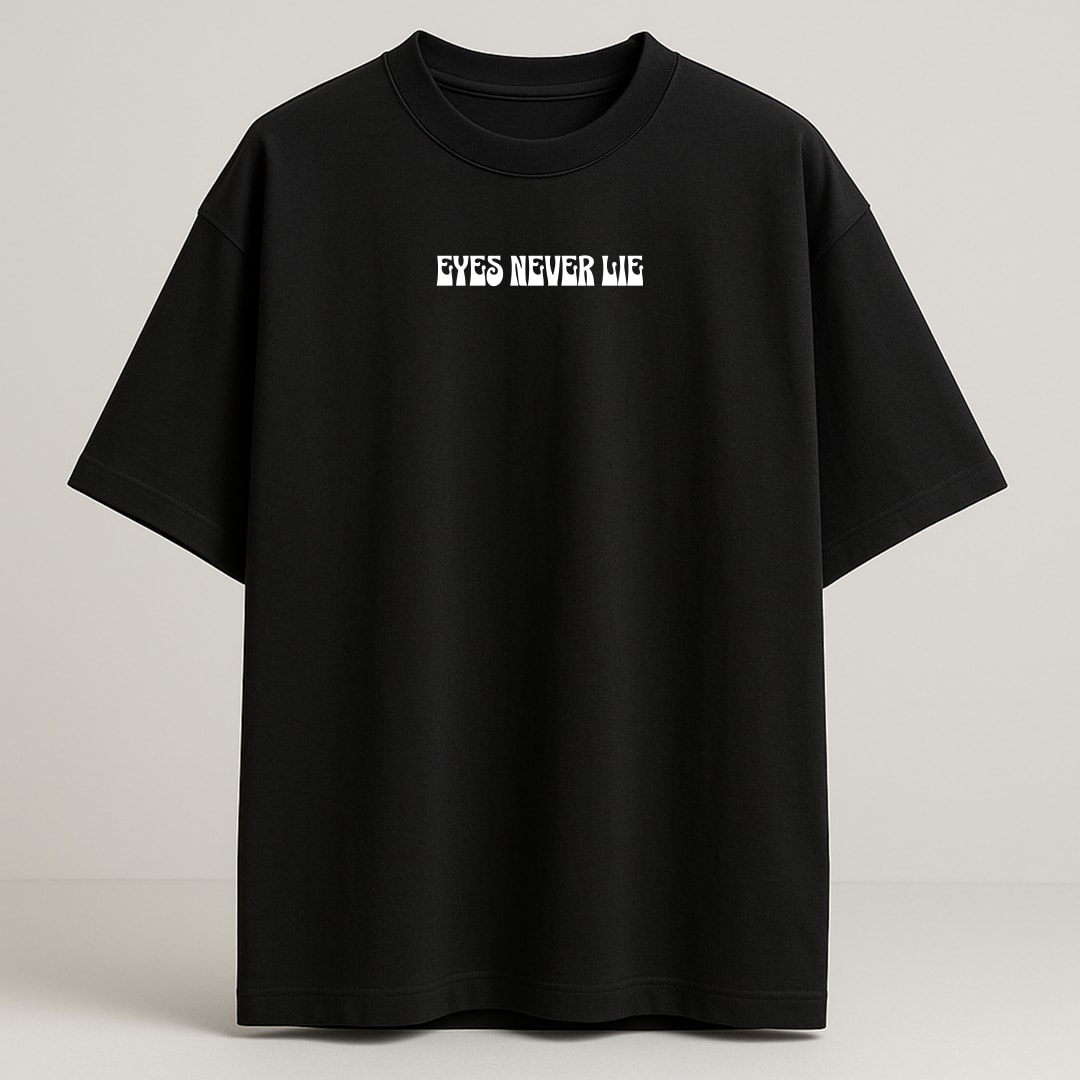EYES NEVER LIE PREMIUM OVERSIZE T-SHIRT - SİYAH