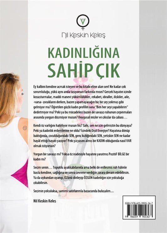 Kadınlığına Sahip Çık - Modern Dünyanın Erilleştirdiği Kadınlıktan, Dişil ve Özgün Kadınlığa Dönüşüm Yolculuğu -  Nil Keskin Keleş