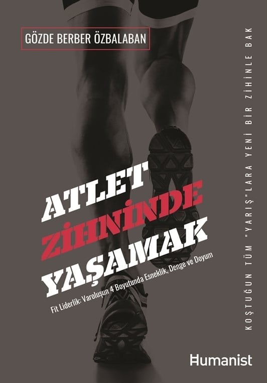 Atlet Zihninde Yaşamak Fit Liderlik - Varoluşun 4 Boyutunda Esneklik, Denge ve Doyum - Gözde Berber Özbalaban