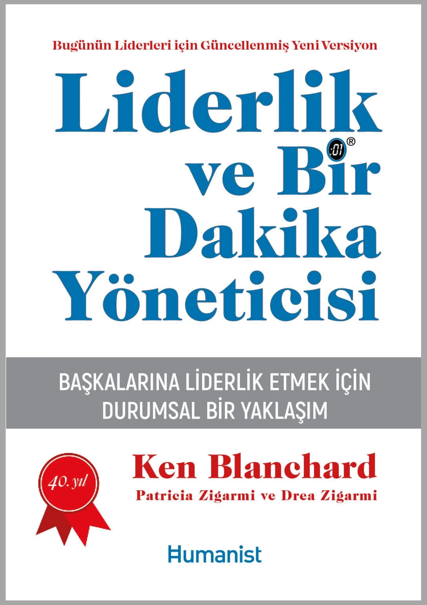Liderlik ve Bir Dakika Yöneticisi - Başkalarına Liderlik Etmek İçin Durumsal Bir Yaklaşım - Ken Blanchard, Patricia Zigarmi, Drea Zigarmi