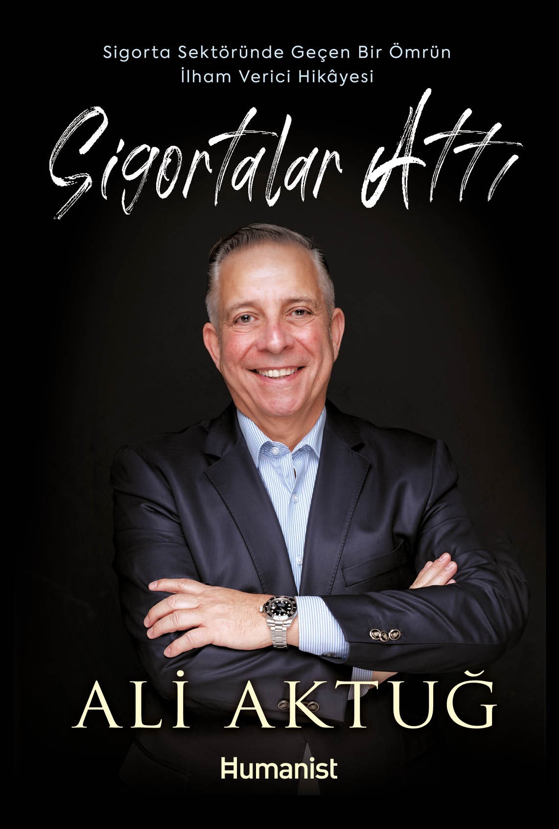 Sigortalar Attı - Sigorta Sektöründe Geçen Bir Ömrün İlham Verici Hikâyesi - Ali Aktuğ