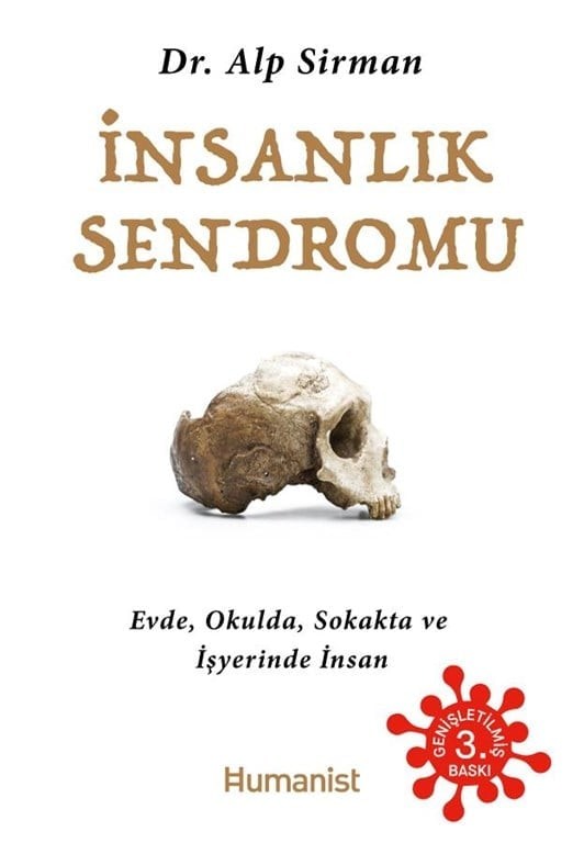 İnsanlık Sendromu - Evde, Okulda, Sokakta ve İşyerinde İnsan - Alp Sirman