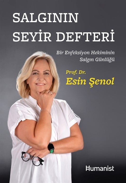 Salgının Seyir Defteri Bir Enfeksiyon Hekiminin Salgın Günlüğü - Prof. Dr. Esin Şenol