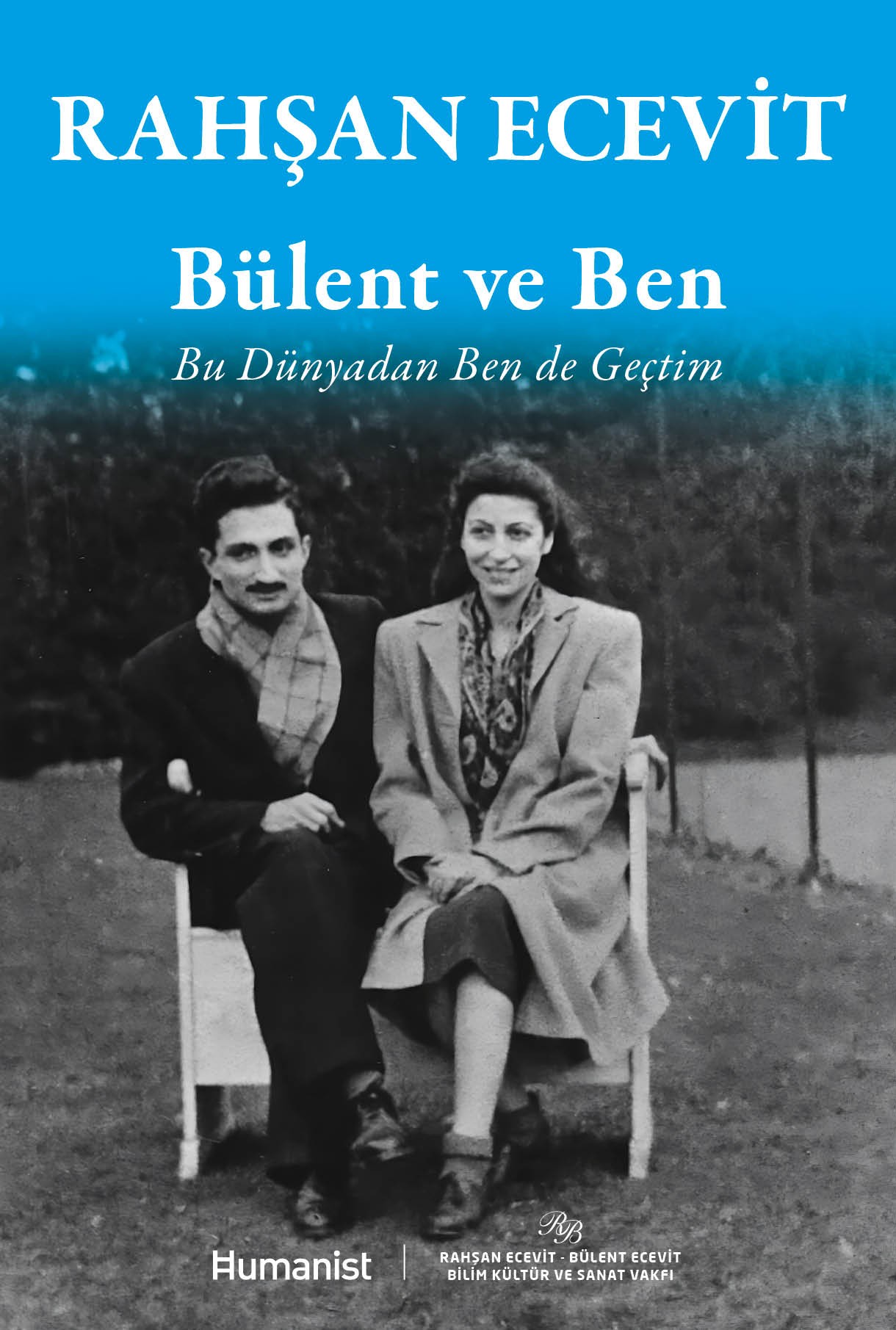 Bülent ve Ben - Bu Dünyadan Ben de Geçtim - Rahşan Ecevit