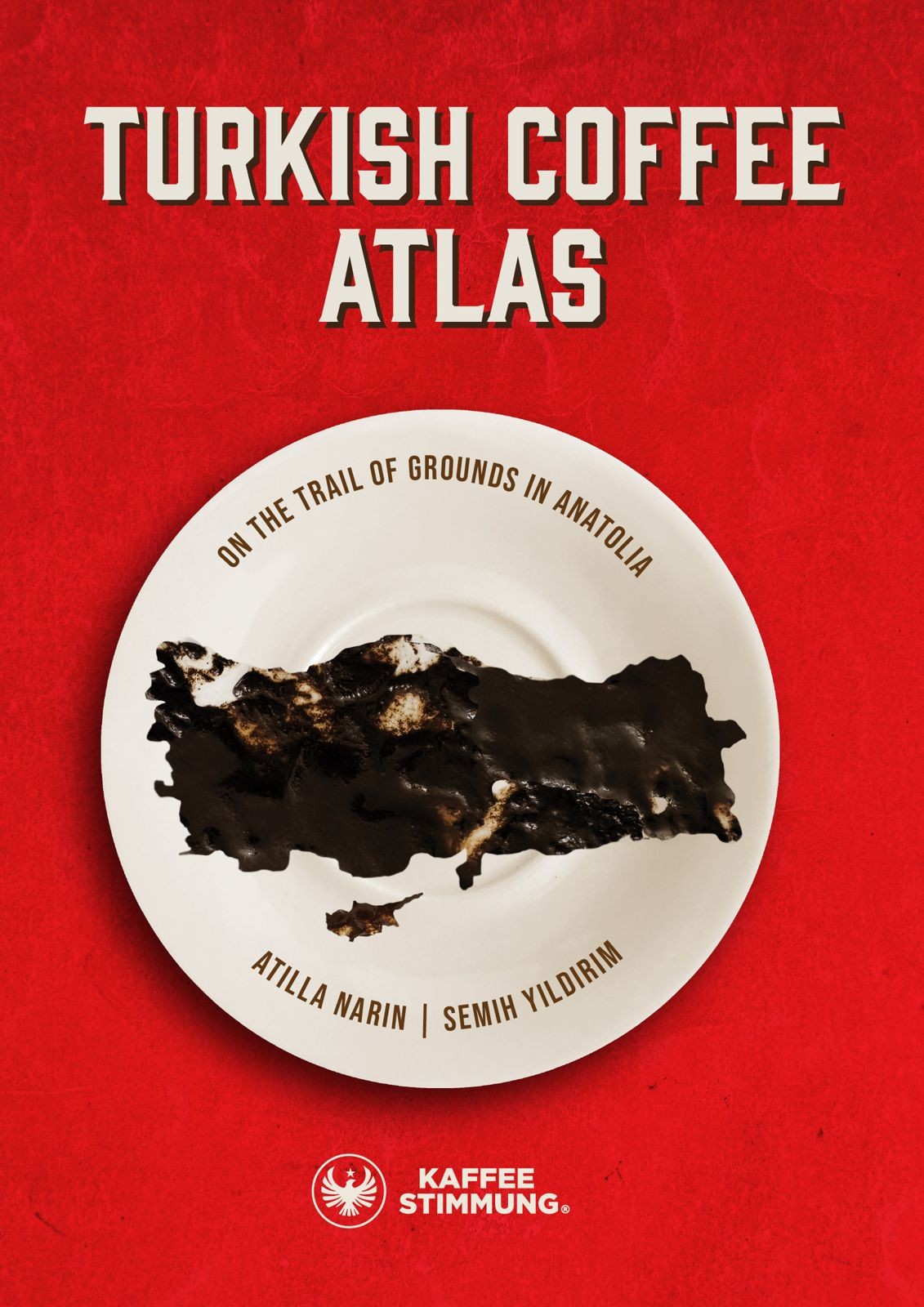 Turkish Coffee Atlas - On The Trail Of Grounds In Anatolia