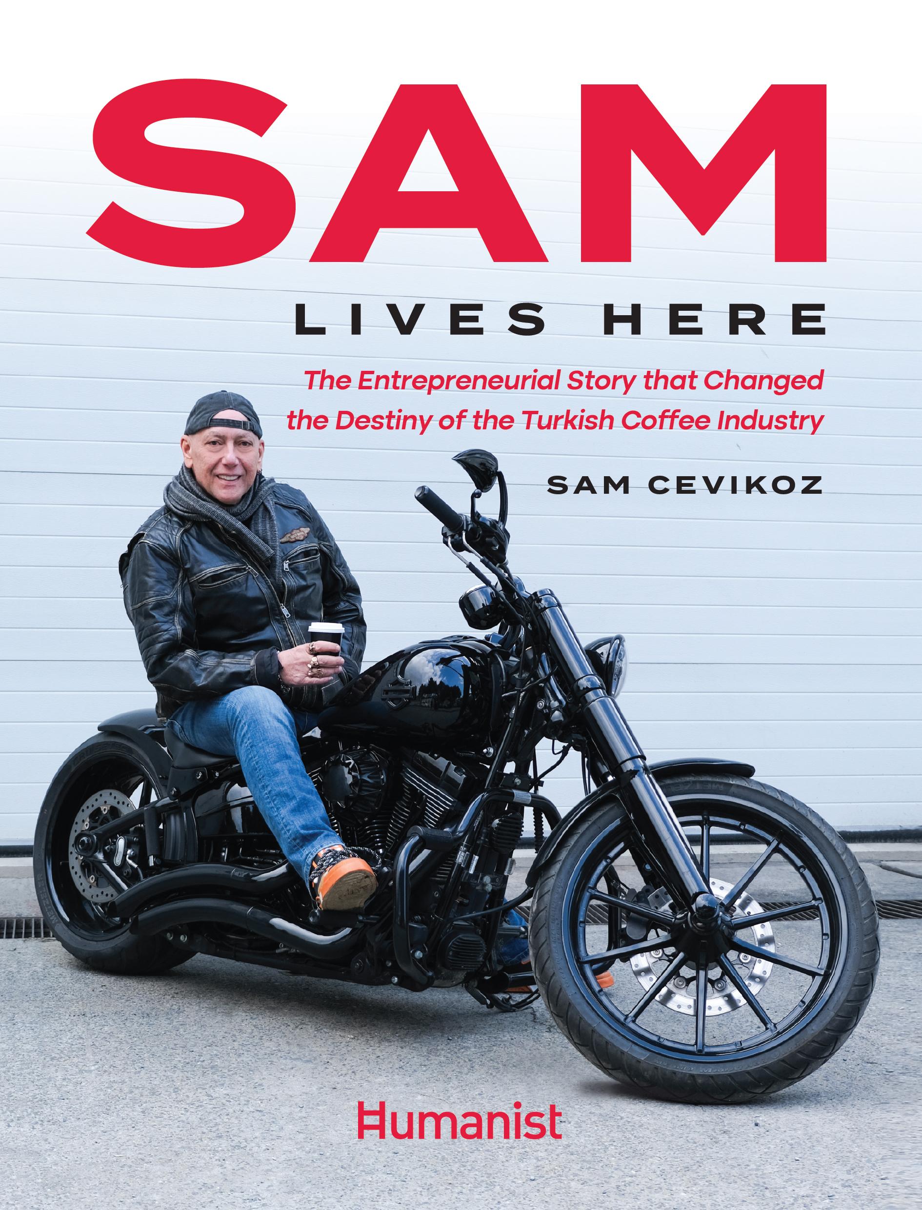 Sam Lives Here - The Entrepreneurial Story That Changed The Destiny of The Turkish Coffee Industry