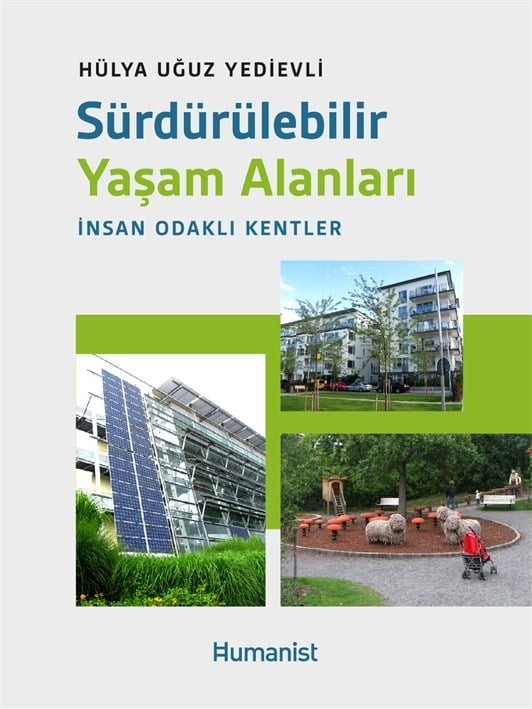 Sürdürülebilir Yaşam Alanları - İnsan Odaklı Kentler - Hülya Uğuz Yedievli
