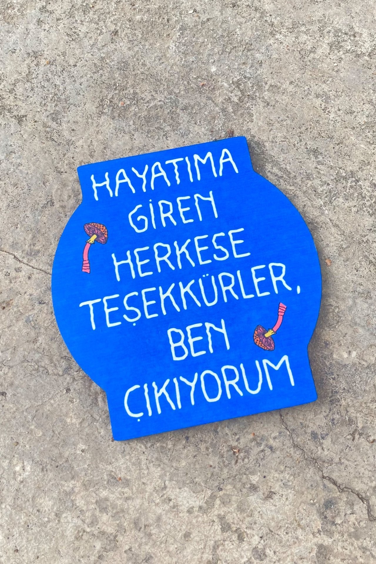 Bardak Altlığı - Hayatıma Giren Herkese