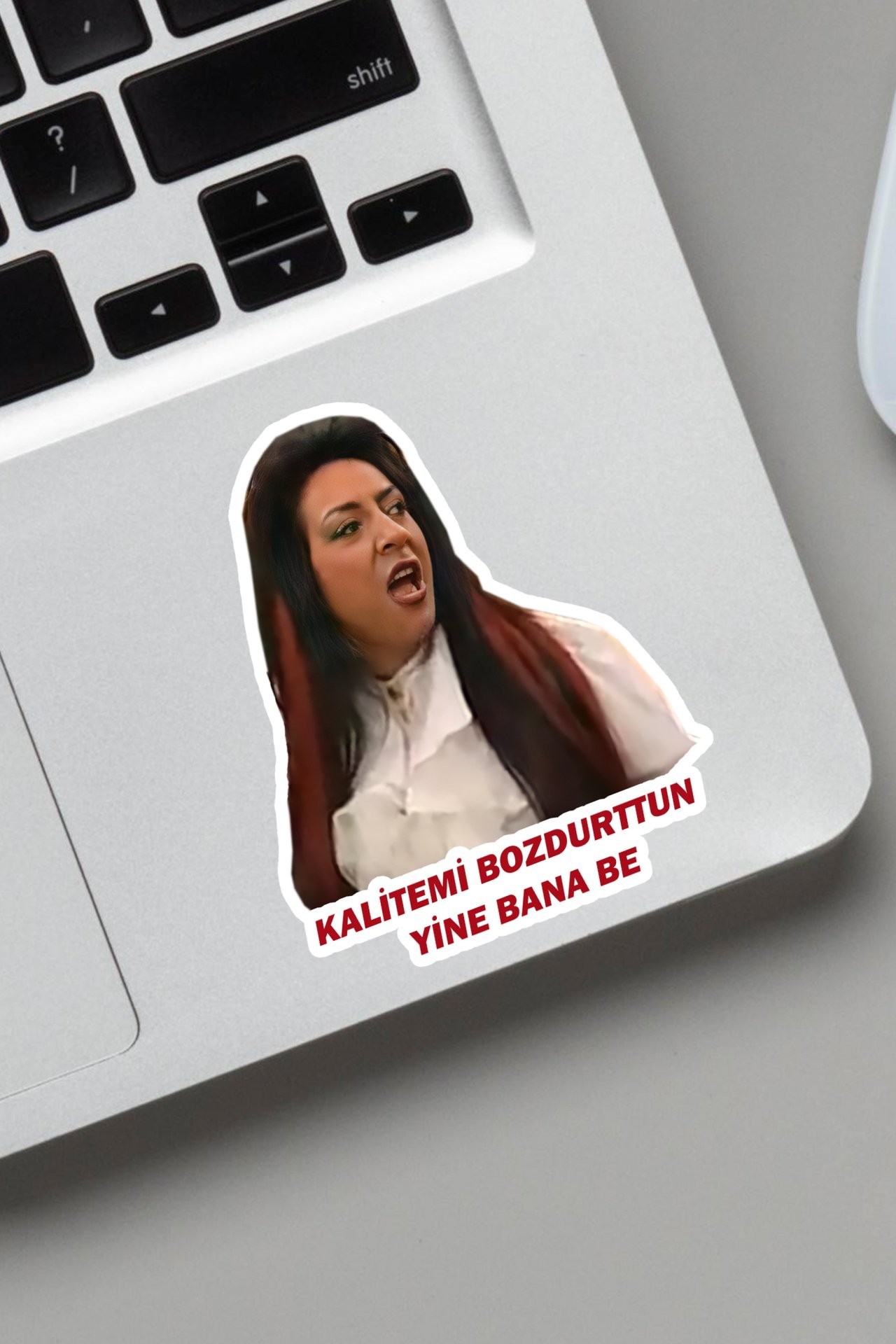 Sticker - Şahika Kalitemi Bozdurttun