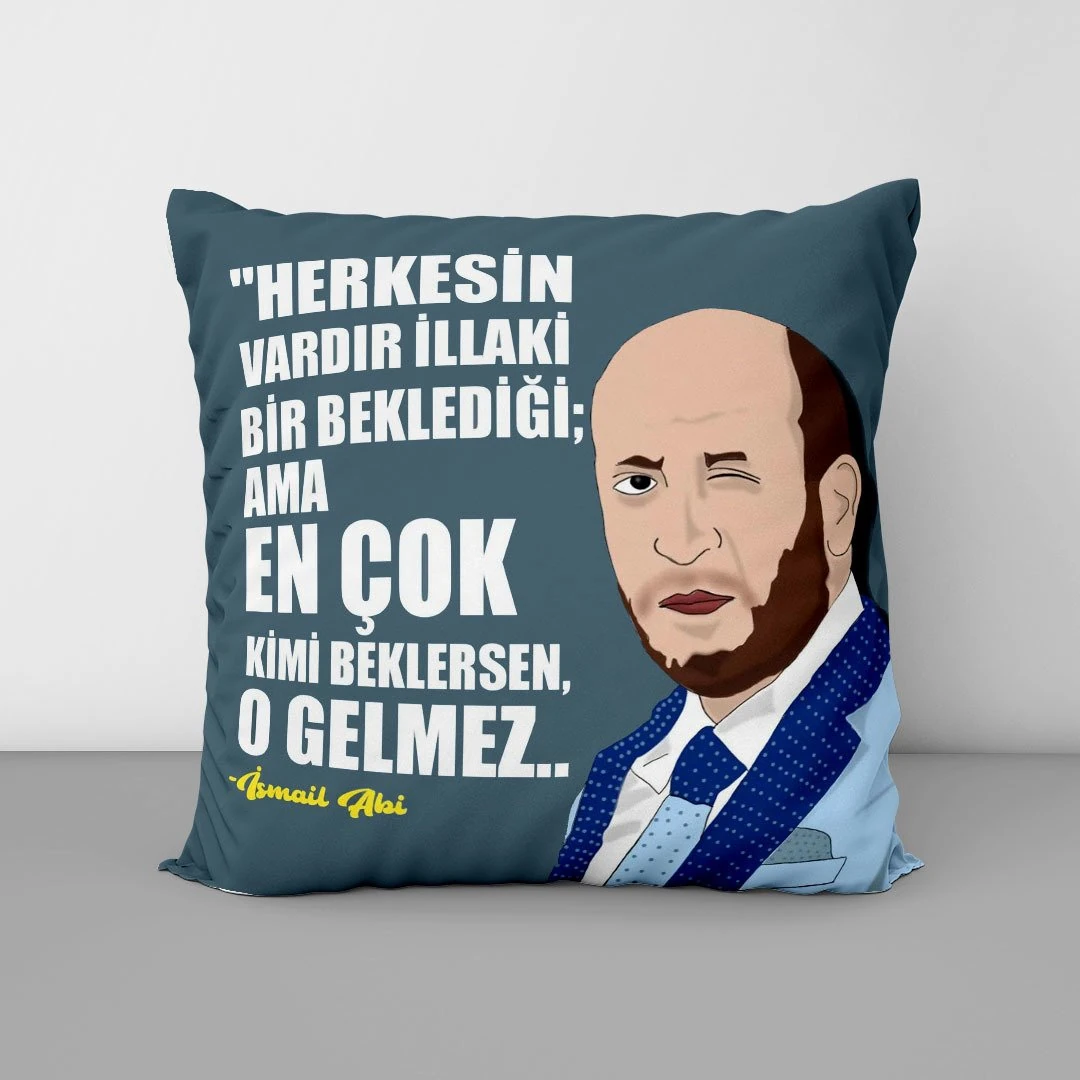 Yastık - İsmail Abi Herkesin Vardır Bir Beklediği
