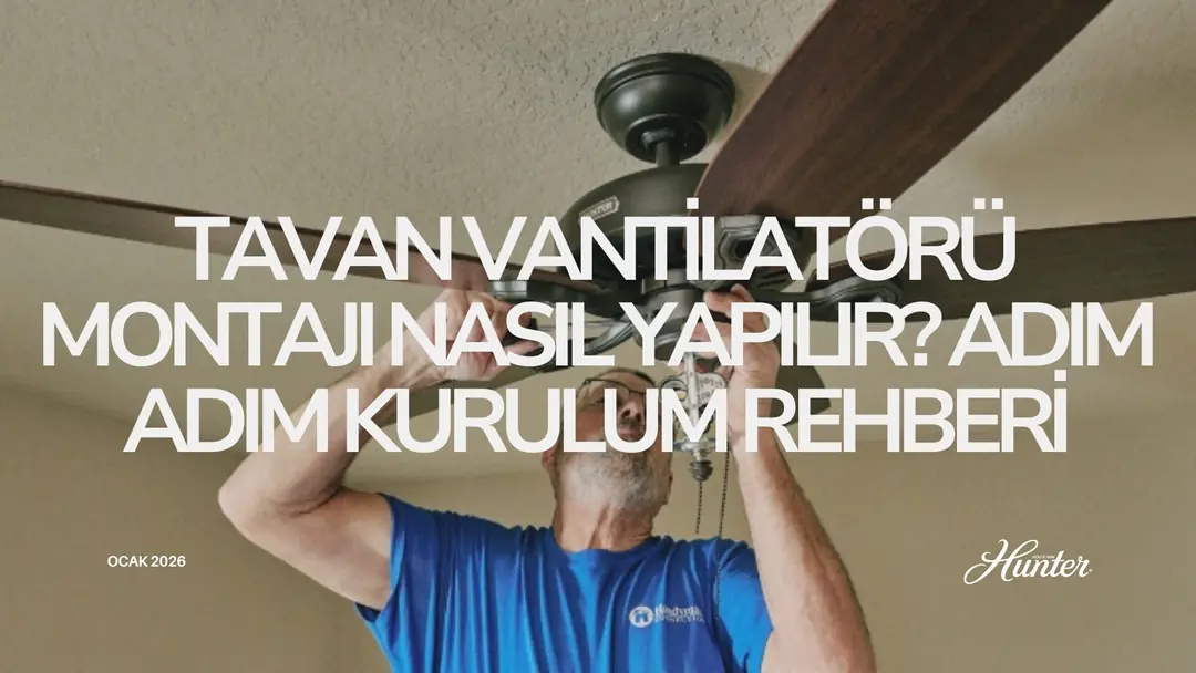 Tavan Vantilatörü Montajı Nasıl Yapılır?