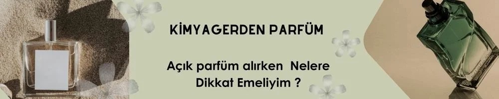 Açık Parfüm Alırken Nelere Dikkat Etmeliyiz ?