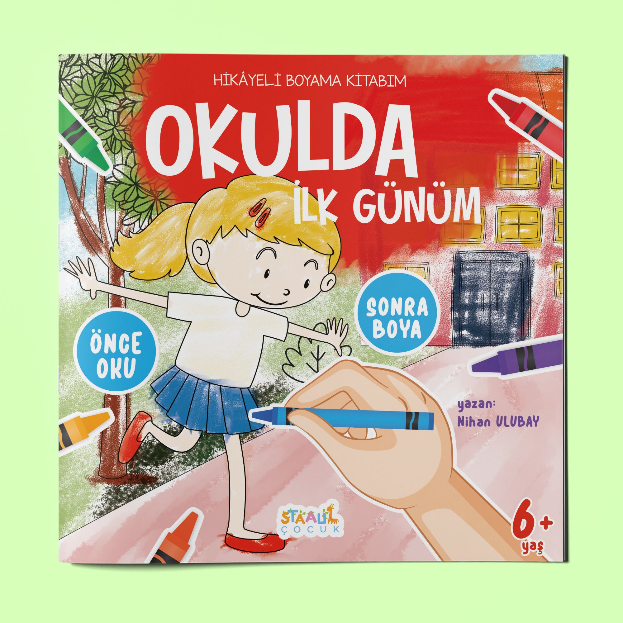 Hikayeli Boyama Kitabım - Okulda İlk Günüm (Önce Oku, Sonra Boya - Etkinlikli Boyama Kitabı)