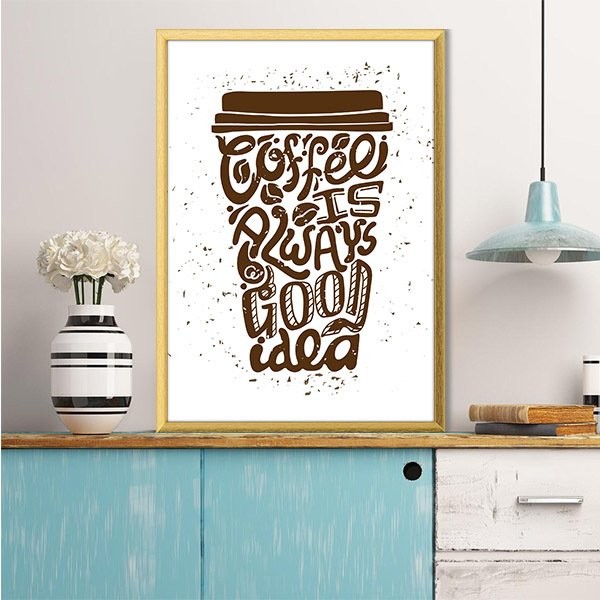 Coffee Is Always Good Idea 1 Çerçeve ve Poster - MT1061