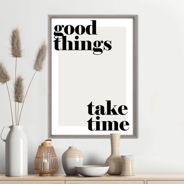 Good Things Take Time 1 Çerçeve ve Poster - TP1042