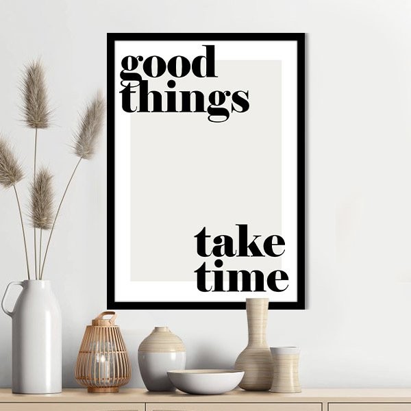 Good Things Take Time 1 Çerçeve ve Poster - TP1042