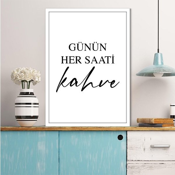 Günün Her Saati Kahve Çerçeve ve Poster - MT1091