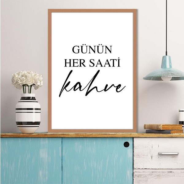 Günün Her Saati Kahve Çerçeve ve Poster - MT1091