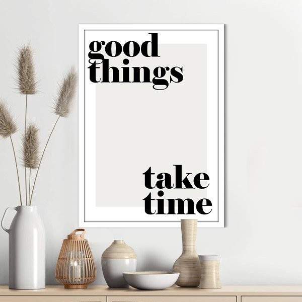 Good Things Take Time 1 Çerçeve ve Poster - TP1042