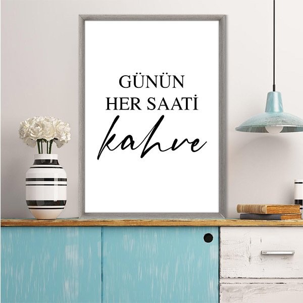 Günün Her Saati Kahve Çerçeve ve Poster - MT1091