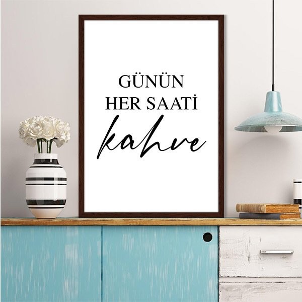 Günün Her Saati Kahve Çerçeve ve Poster - MT1091